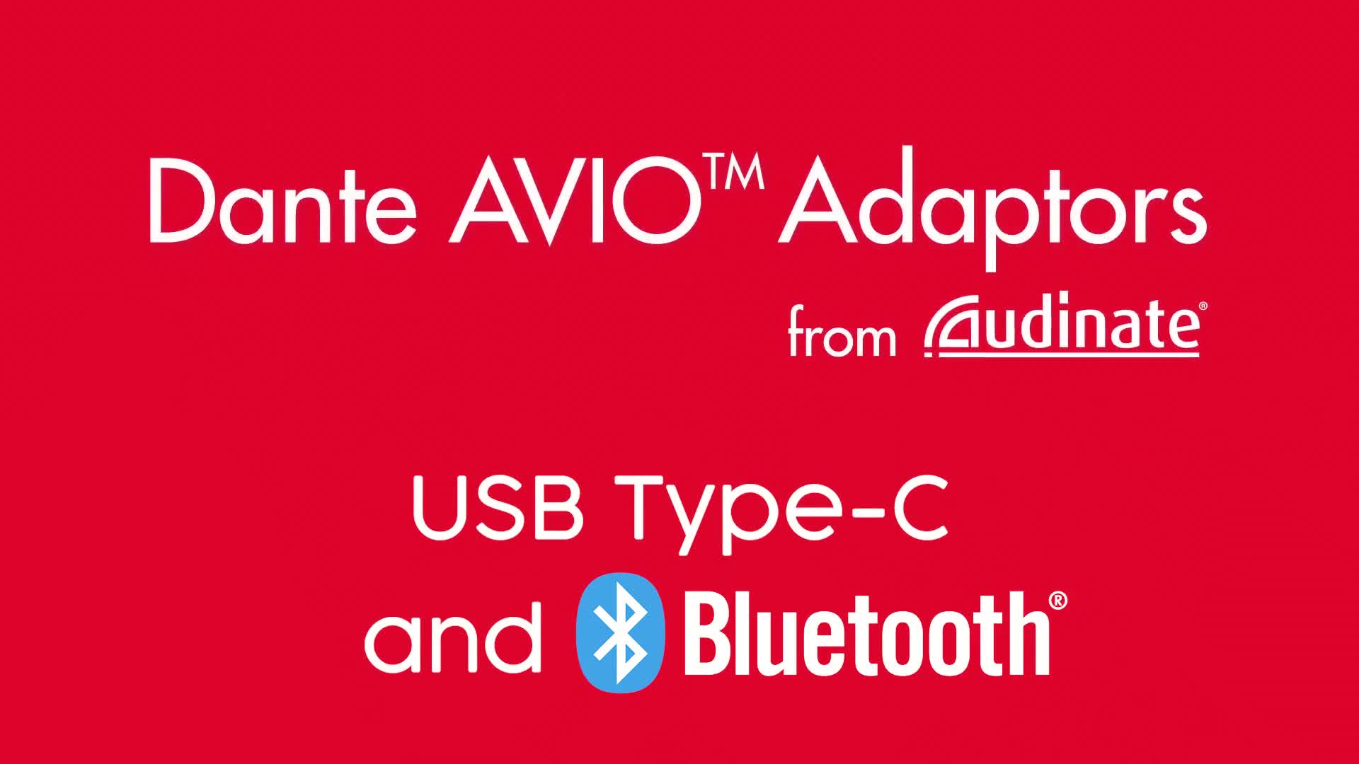 新产品：Dante AVIO USB-C和 Bluetooth 版本